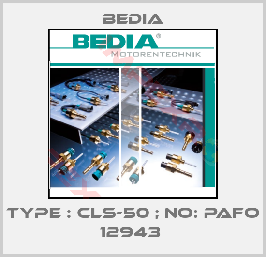Bedia-TYPE : CLS-50 ; NO: PAFO 12943 
