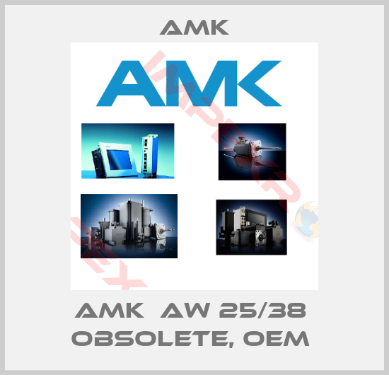 AMK-AMK  AW 25/38  Obsolete, OEM 