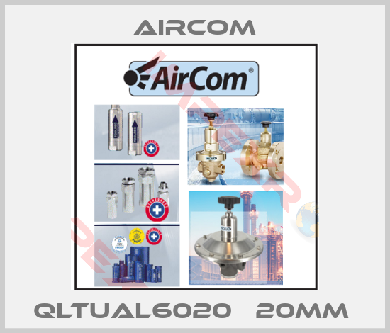 Aircom-QLTUAL6020   20mm 