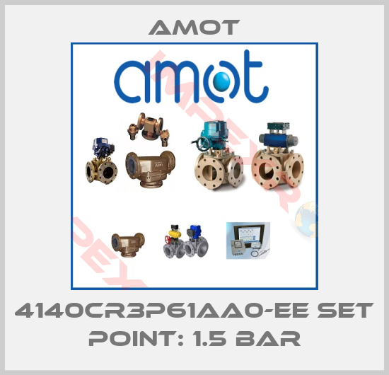 Amot-4140CR3P61AA0-EE set point: 1.5 bar