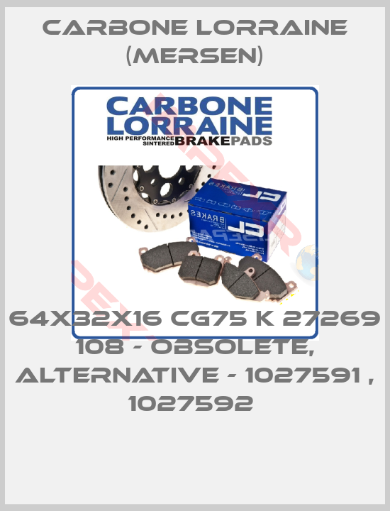 Carbone Lorraine (Mersen)-64X32X16 CG75 K 27269 108 - obsolete, alternative - 1027591 , 1027592 