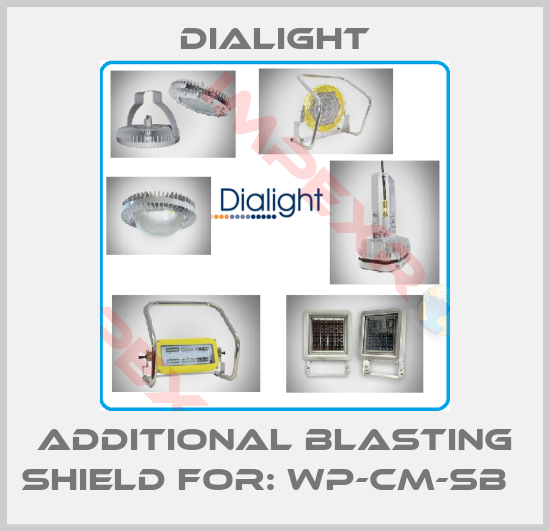 Dialight-Additional Blasting Shield For: WP-CM-SB  