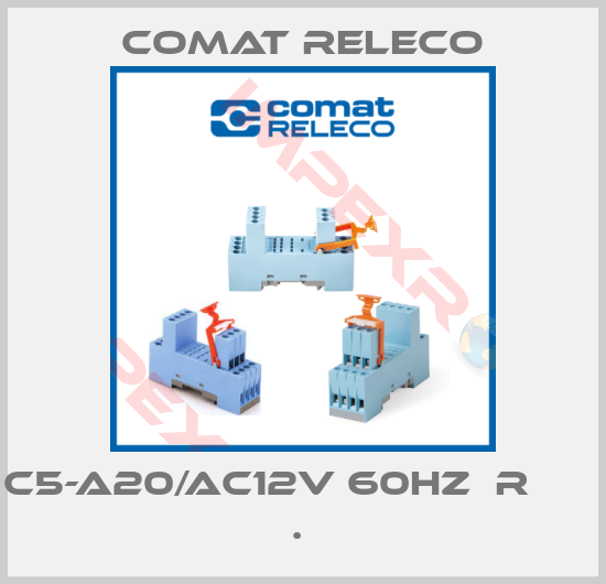 Comat Releco-C5-A20/AC12V 60HZ  R         . 
