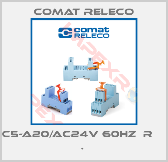 Comat Releco-C5-A20/AC24V 60HZ  R         . 