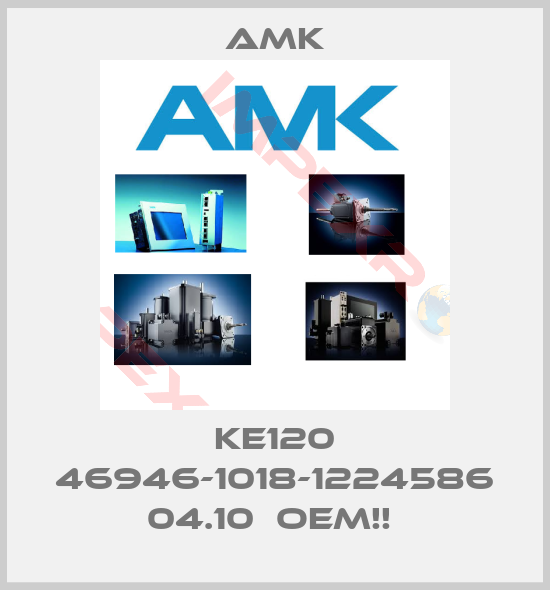 AMK-KE120 46946-1018-1224586 04.10  OEM!! 