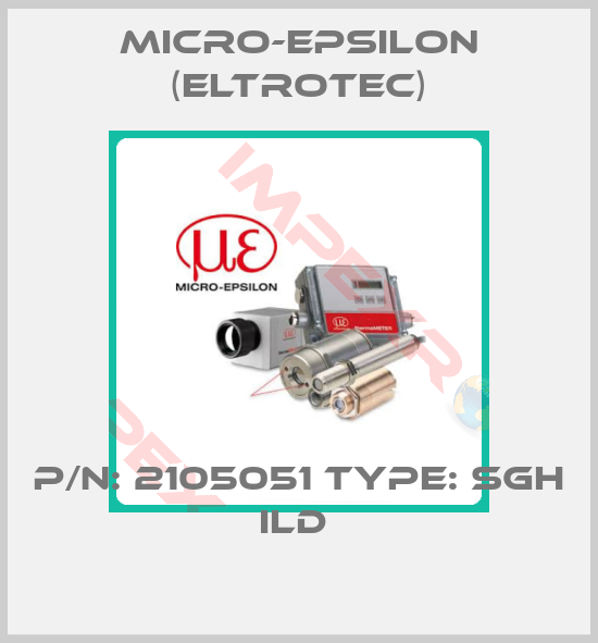 Micro-Epsilon (Eltrotec)-P/N: 2105051 Type: SGH ILD 