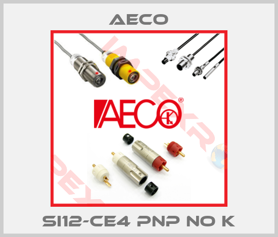 Aeco-SI12-CE4 PNP NO K