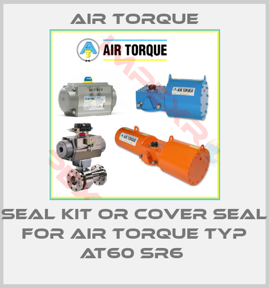 Air Torque-seal kit or cover seal for AIR TORQUE Typ AT60 SR6 