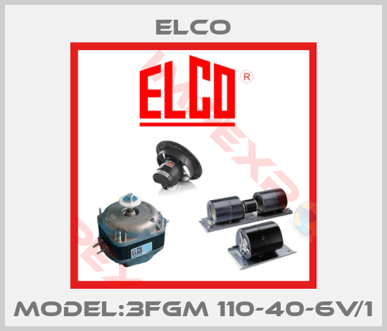 Elco-MODEL:3FGM 110-40-6V/1