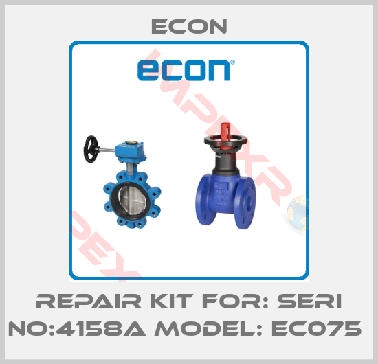 Econ-Repair Kit For: SERI NO:4158A MODEL: EC075 