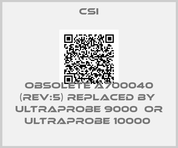 CSI-Obsolete A700040 (REV:5) replaced by  Ultraprobe 9000  or Ultraprobe 10000 