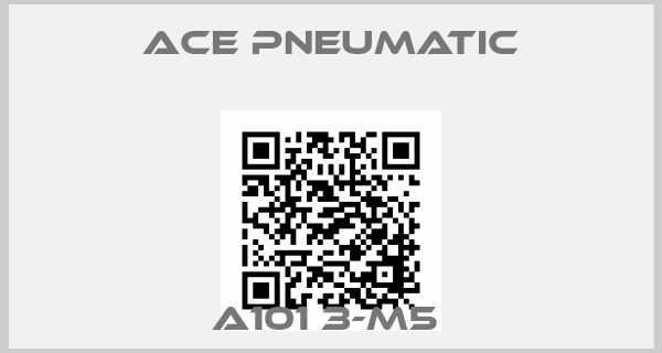 Ace Pneumatic-A101 3-M5 