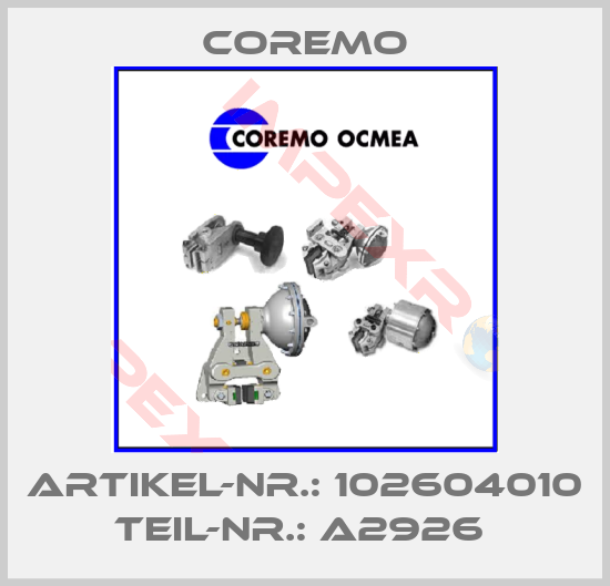 Coremo-Artikel-Nr.: 102604010 Teil-Nr.: A2926 