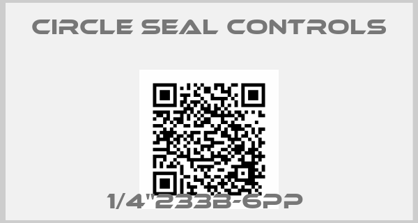 Circle Seal Controls-1/4"233B-6PP 