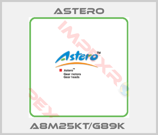 Astero-A8M25KT/G89K 
