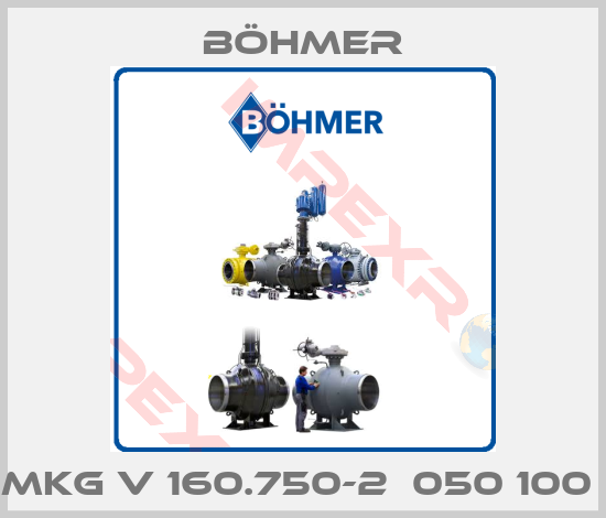Böhmer-MKG V 160.750-2  050 100 