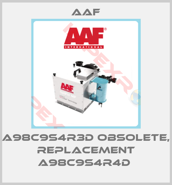 AAF-A98C9S4R3D obsolete, replacement A98C9S4R4D 