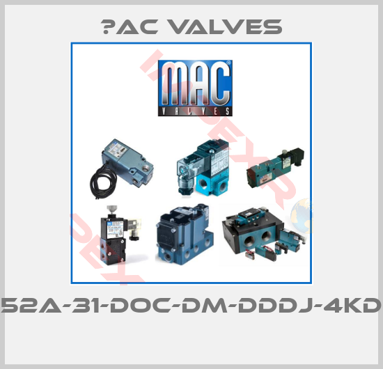 МAC Valves-52A-31-DOC-DM-DDDJ-4KD 