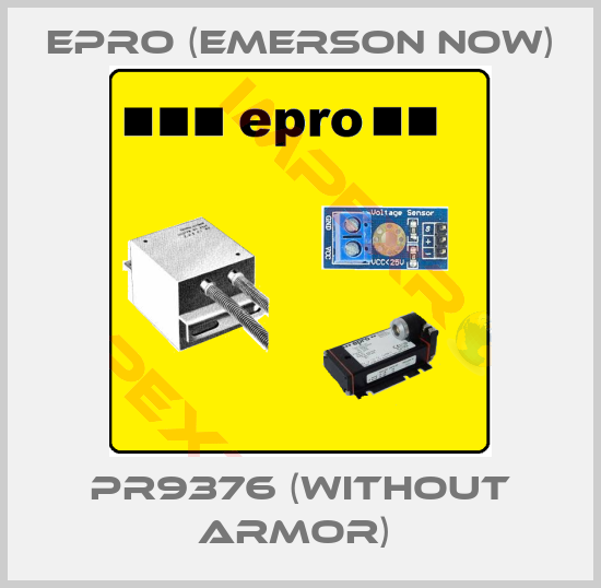 Epro (Emerson now)-PR9376 (without armor) 