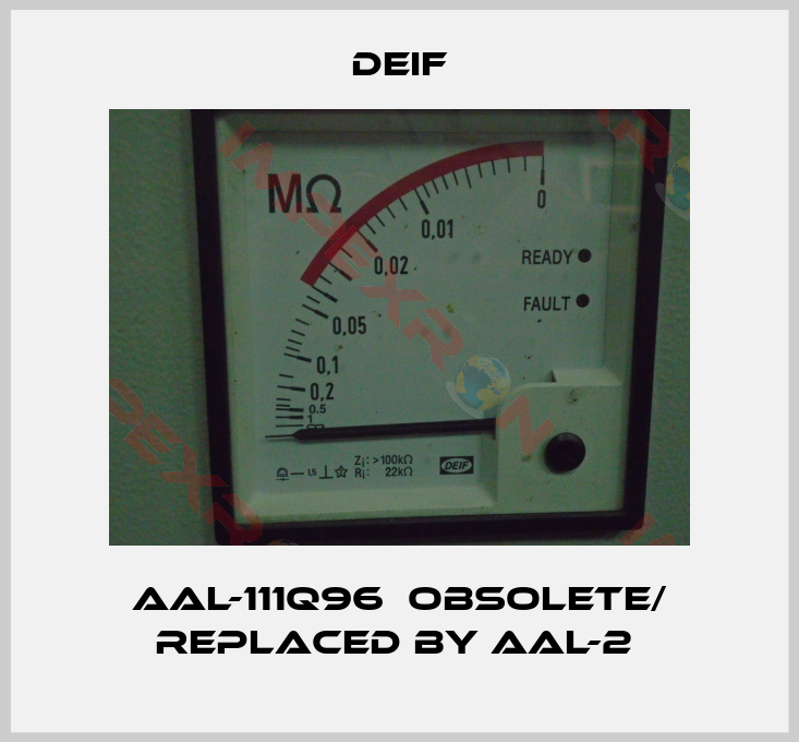 Deif-AAL-111Q96  obsolete/ replaced by AAL-2 