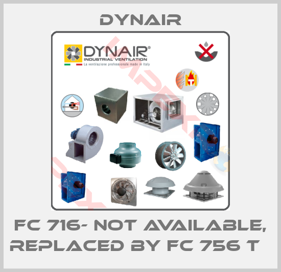 Dynair-FC 716- not available, replaced by FC 756 T  