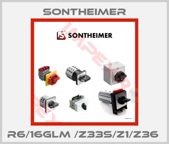 Sontheimer-R6/16GLM /Z33S/Z1/Z36 