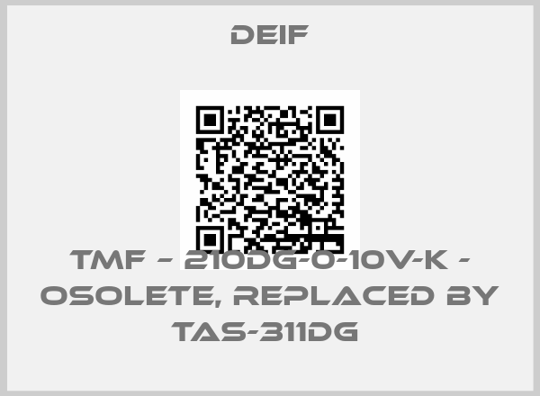 Deif-TMF – 210DG-0-10V-K - osolete, replaced by TAS-311DG 