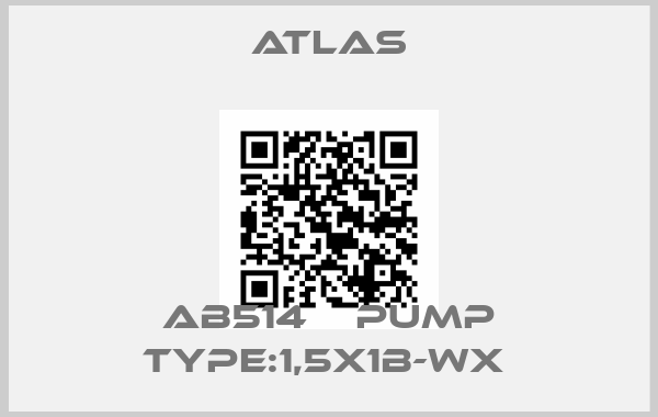 Atlas-AB514    PUMP TYPE:1,5X1B-WX 