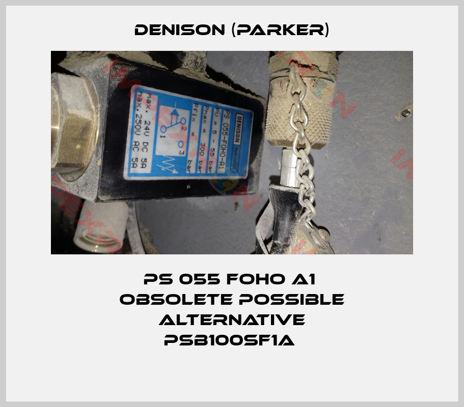 Denison (Parker)-PS 055 FOHO A1  obsolete possible alternative PSB100SF1A 
