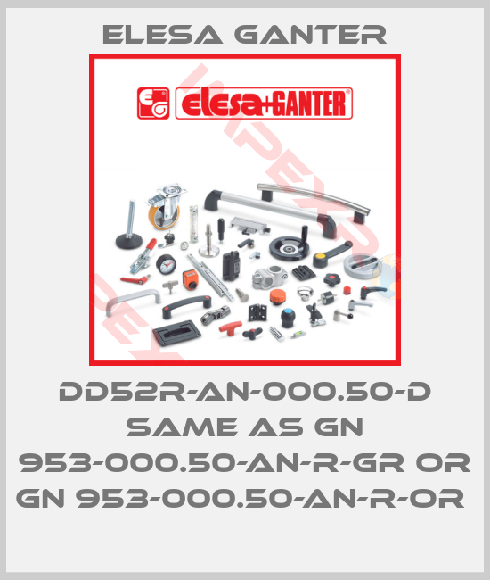 Elesa Ganter-DD52R-AN-000.50-D same as GN 953-000.50-AN-R-GR or GN 953-000.50-AN-R-OR 