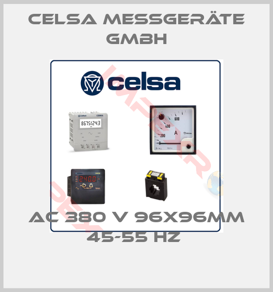 CELSA MESSGERÄTE GMBH-AC 380 V 96X96MM 45-55 HZ 