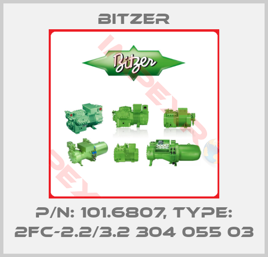 Bitzer-P/N: 101.6807, Type: 2FC-2.2/3.2 304 055 03