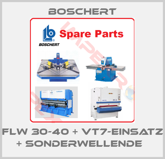 Boschert-FLW 30-40 + VT7-Einsatz + Sonderwellende  