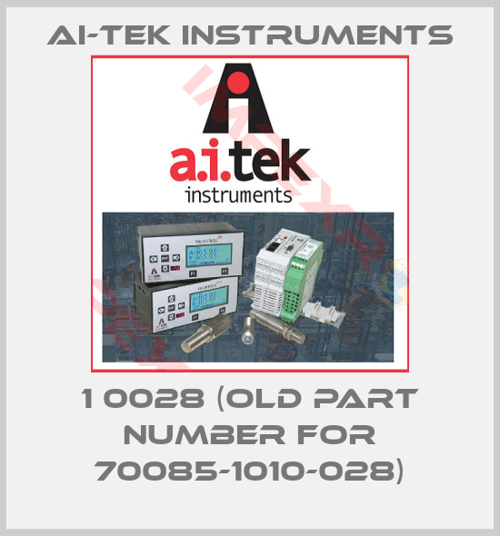 AI-Tek Instruments-1 0028 (old part number for 70085-1010-028)