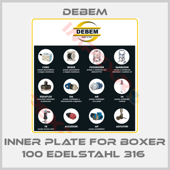 Debem-Inner plate for Boxer 100 Edelstahl 316 
