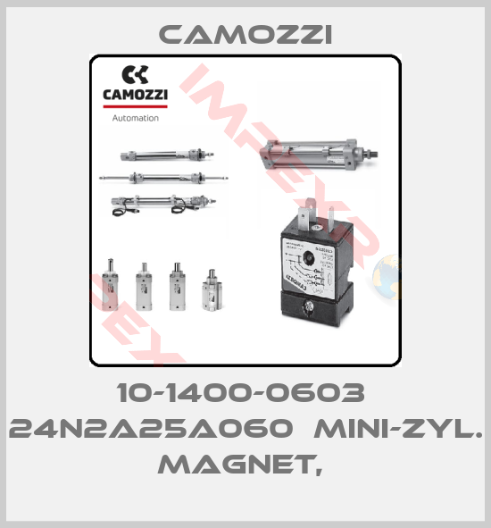 Camozzi-10-1400-0603  24N2A25A060  MINI-ZYL. MAGNET, 