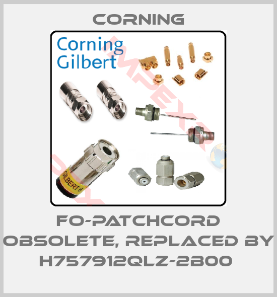 Corning-FO-PATCHCORD obsolete, replaced by H757912QLZ-2B00 