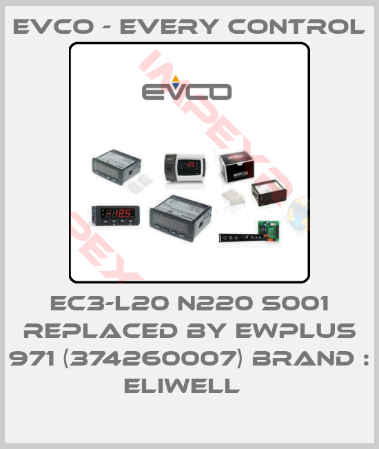 EVCO - Every Control-EC3-L20 N220 S001 REPLACED BY EWPLUS 971 (374260007) BRAND : Eliwell  