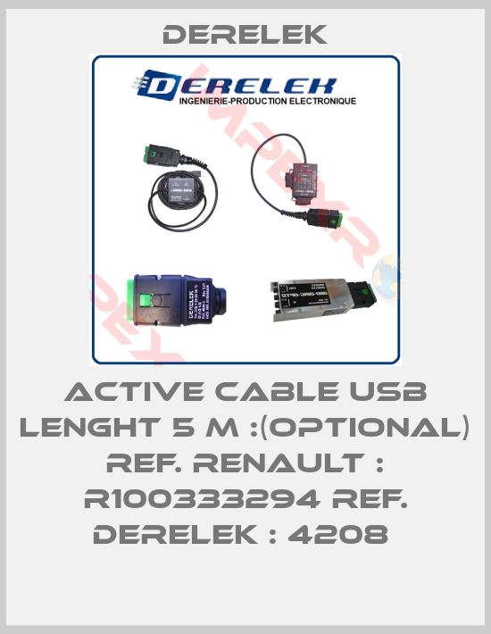 Derelek-ACTIVE CABLE USB LENGHT 5 M :(OPTIONAL) REF. RENAULT : R100333294 REF. DERELEK : 4208 