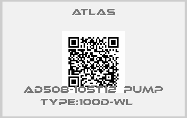 Atlas-AD508-10ST12  PUMP TYPE:100D-WL    
