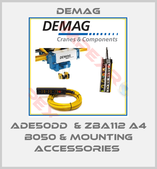 Demag-ADE50DD  & ZBA112 A4 B050 & MOUNTING ACCESSORIES 