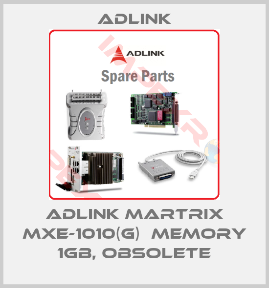Adlink-Adlink Martrix MXE-1010(G)  Memory 1GB, obsolete