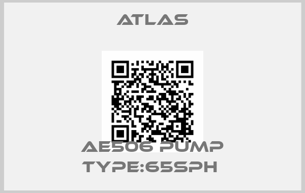 Atlas-AE506 PUMP TYPE:65SPH 