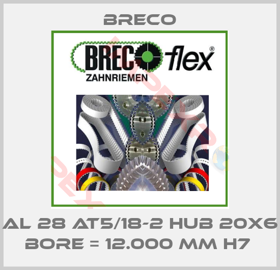 Breco-AL 28 AT5/18-2 HUB 20X6 BORE = 12.000 MM H7 