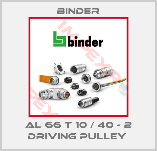 Binder-AL 66 T 10 / 40 - 2 DRIVING PULLEY 