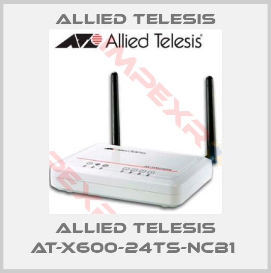 Allied Telesis-ALLIED TELESIS AT-X600-24TS-NCB1 