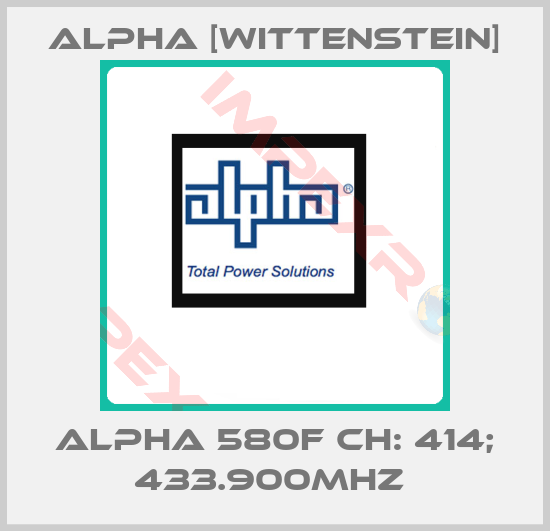 Alpha [Wittenstein]-ALPHA 580F CH: 414; 433.900MHZ 