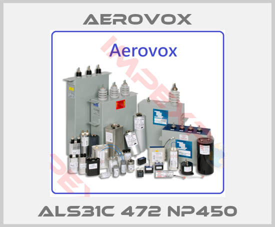 Aerovox-ALS31C 472 NP450
