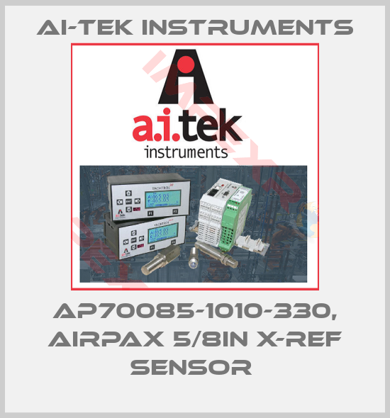 AI-Tek Instruments-AP70085-1010-330, AIRPAX 5/8IN X-REF SENSOR 