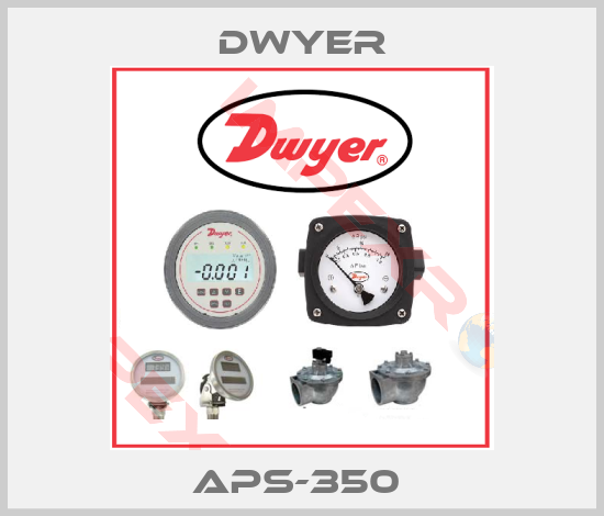Dwyer-APS-350 